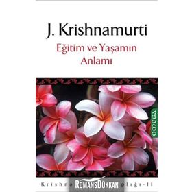 EĞİTİM VE YAŞAMIN ANLAMI - JIDDU KRISHNAMURTI