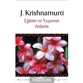EĞİTİM VE YAŞAMIN ANLAMI - JIDDU KRISHNAMURTI