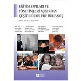 EĞİTİM YAPILARI VE YÖNETİMLERİ AÇISINDAN ÇEŞİTLİ ÜLKELERE BAKIŞ - KOLEKTIF
