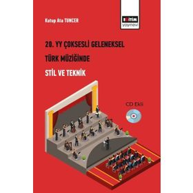 Eğitim Yayınevi 20. Yüzyıl Çoksesli Geleneksel Türk Müziğinde Stil ve Teknik