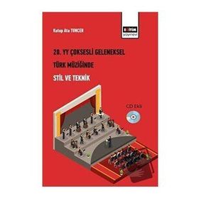 Eğitim Yayınevi 20. Yüzyıl Çoksesli Geleneksel Türk Müziğinde Stil ve Teknik