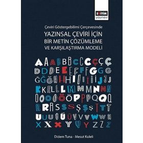 Eğitim Yayınevi Çeviri Göstergebilimi Çerçevesinde Yazınsal Çeviri İçin Bir Metin Çözümleme ve Karşılaştırma Modeli