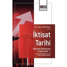 Eğitim Yayınevi İktisat Tarihi Alanında Uluslararası Araştırmalar 1