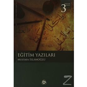 EĞİTİM YAZILARI - MUSTAFA İSLAMOĞLU