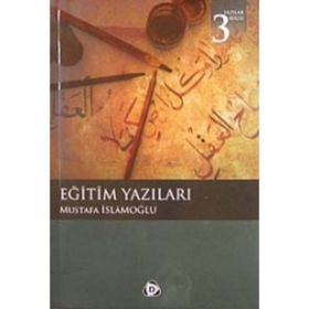 EĞİTİM YAZILARI - MUSTAFA İSLAMOĞLU