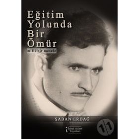 Eğitim Yolunda Bir Ömür - Şaban Erdağ