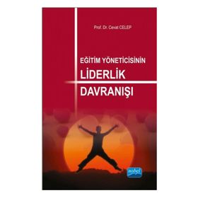 Eğitim Yöneticisinin Liderlik Davranışı - Cevat Celep