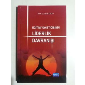 Eğitim Yöneticisinin Liderlik Davranışı - Cevat Celep