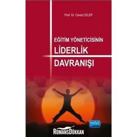 Eğitim Yöneticisinin Liderlik Davranışı - Cevat Celep