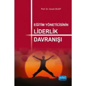 Eğitim Yöneticisinin Liderlik Davranışı - Cevat Celep