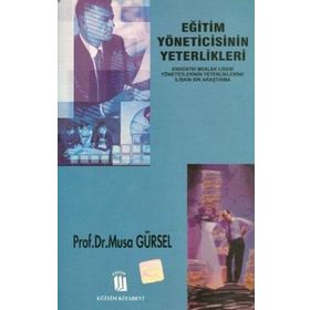 EĞİTİM YÖNETİCİSİNİN YETERLIKLERI - MUSA GÜRSEL