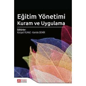 Eğitim Yönetimi Kuram ve Uygulama - Pegem Akademi Yayıncılık