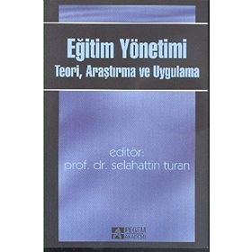 EĞITIM YÖNETIMI TEORI, ARAŞTIRMA VE UYGULAMA - WAYNE K. HOY;CECIL G. MISKEL;SELAHATTIN TURAN