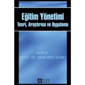 EĞITIM YÖNETIMI TEORI, ARAŞTIRMA VE UYGULAMA - WAYNE K. HOY;CECIL G. MISKEL;SELAHATTIN TURAN