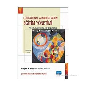 EĞITIM YÖNETIMI TEORI, ARAŞTIRMA VE UYGULAMA - WAYNE K. HOY;CECIL G. MISKEL;SELAHATTIN TURAN