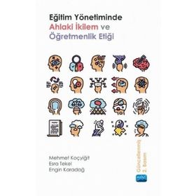 Eğitim Yönetiminde Ahlaki İkilem ve Öğretmenlik Etiği - Esra Tekel
