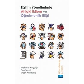 Eğitim Yönetiminde Ahlaki İkilem ve Öğretmenlik Etiği - Esra Tekel