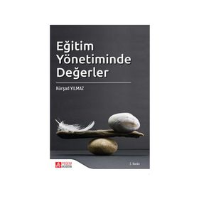 EĞİTİM YÖNETİMİNDE DEĞERLER - KÜRŞAD YILMAZ