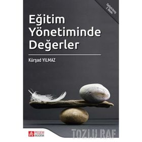 EĞİTİM YÖNETİMİNDE DEĞERLER - KÜRŞAD YILMAZ