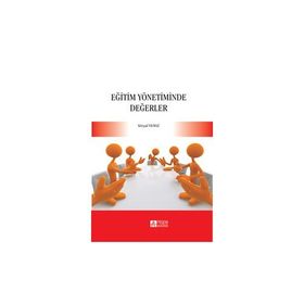 EĞİTİM YÖNETİMİNDE DEĞERLER - KÜRŞAD YILMAZ