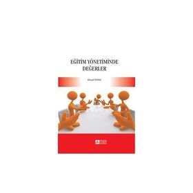 EĞİTİM YÖNETİMİNDE DEĞERLER - KÜRŞAD YILMAZ
