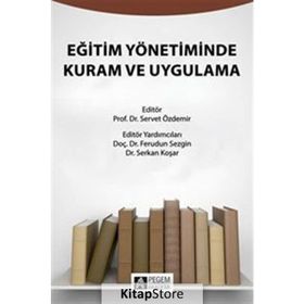 Eğitim Yönetiminde Kuram ve Uygulama - Kollektif
