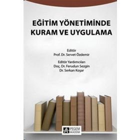 Eğitim Yönetiminde Kuram ve Uygulama - Pegem Akademi Yayıncılık