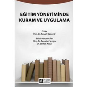 Eğitim Yönetiminde Kuram ve Uygulama - Pegem Akademi Yayıncılık