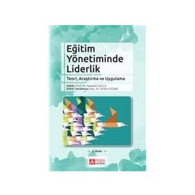 Eğitim Yönetiminde Liderlik - Nezahat Güçlü Serkan Koşar Kadir Beycioğlu Bekir Buluç Ali Çağatay Kılınç Soner Doğan Abbas Ertürk Şahin Çetin Didem Koşar İlhan Günbayı Özge Hacıfazlıoğlu feridun sezgin Emre Er Murat Özdemir Emine Gümüş Emel Tüzel