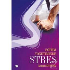 EĞİTİM YÖNETİMİNDE STRES - KEMAL SOYTÜRK