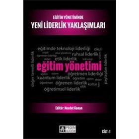 Eğitim Yönetiminde Yeni Liderlik Yaklaşımları Cilt 1 - Necdet Konan Osman Tayyar Çelik Mehmet Sincar Celal Teyyar Uğurlu Ali Korkut Ali Kış Mahmut Sağır Kadir Beycioğlu Mahire Aslan Aslı Ağıroğlu Bakır