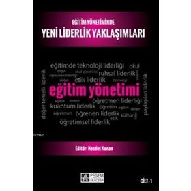 Eğitim Yönetiminde Yeni Liderlik Yaklaşımları - Cilt 1 - Pegem Akademi Yayıncılık