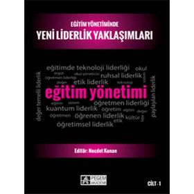 Eğitim Yönetiminde Yeni Liderlik Yaklaşımları - Cilt 1 - Pegem Akademi Yayıncılık