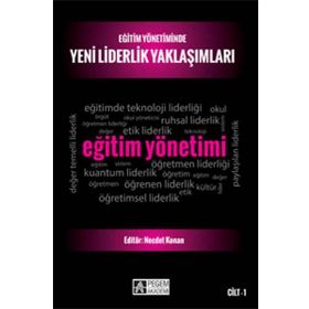 Eğitim Yönetiminde Yeni Liderlik Yaklaşımları - Cilt 1 - Pegem Akademi Yayıncılık