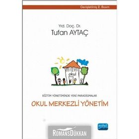 EĞITIM YÖNETIMINDE YENI PARADIGMALAR / OKUL MERKEZLI YÖNETIM - TUFAN AYTAÇ