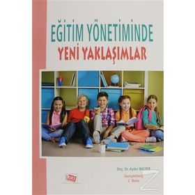 Eğitim Yönetiminde Yeni Yaklaşımlar / Öğr. Gör. Dr. Aydın Balyer / Anı Yayıncılık