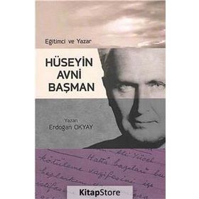 Eğitimci ve Yazar Hüseyin Avni Başman - Erdoğan Okyay