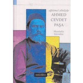 EĞİTİMCİ YÖNÜYLE AHMED CEVDET PAŞA - MUSTAFA GÜNDÜZ