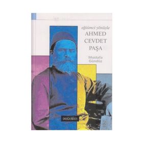 EĞİTİMCİ YÖNÜYLE AHMED CEVDET PAŞA - MUSTAFA GÜNDÜZ