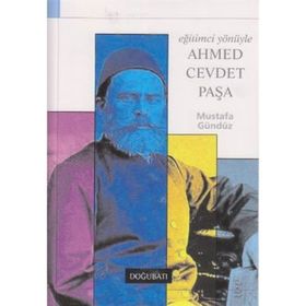 EĞİTİMCİ YÖNÜYLE AHMED CEVDET PAŞA - MUSTAFA GÜNDÜZ