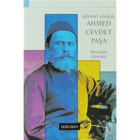EĞİTİMCİ YÖNÜYLE AHMED CEVDET PAŞA - MUSTAFA GÜNDÜZ