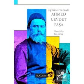 EĞİTİMCİ YÖNÜYLE AHMED CEVDET PAŞA - MUSTAFA GÜNDÜZ