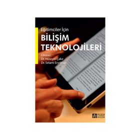 Eğitimciler İçin Bilişim Teknolojileri - Selami Eryılmaz Hüseyin Çakır