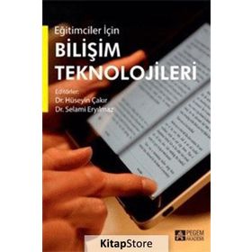 Eğitimciler İçin Bilişim Teknolojileri - Selami Eryılmaz Hüseyin Çakır