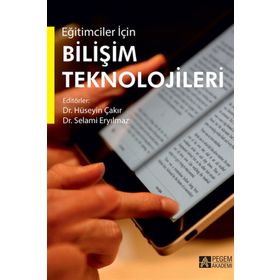 Eğitimciler İçin Bilişim Teknolojileri - Selami Eryılmaz Hüseyin Çakır