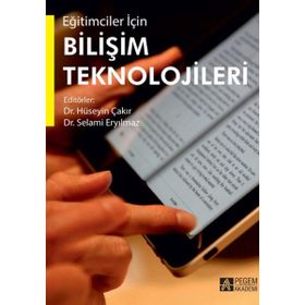 Eğitimciler İçin Bilişim Teknolojileri - Selami Eryılmaz Hüseyin Çakır