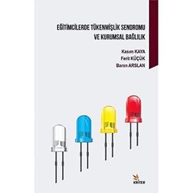 Eğitimcilerde Tükenmişlik Sendromu ve Kurumsal Bağlılık Kriter Yayınları