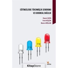 Eğitimcilerde Tükenmişlik Sendromu ve Kurumsal Bağlılık Kriter Yayınları