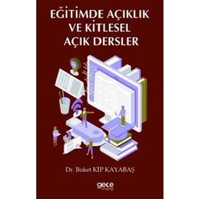 Eğitimde Açıklık ve Kitlesel Açık Dersler - Buket Kip Kayabaş