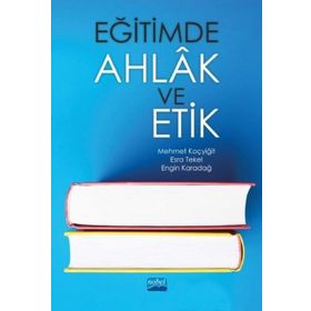 Eğitimde Ahlak ve Etik - Engin Karadağ